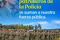 Gobierno destina 4.581 nuevos patrulleros de la Policía
