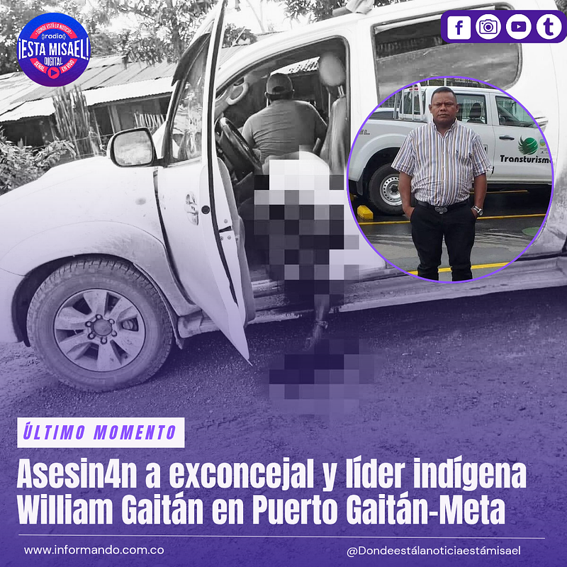 Asesin4n a exconcejal y líder indígena en Puerto Gaitán-Meta
